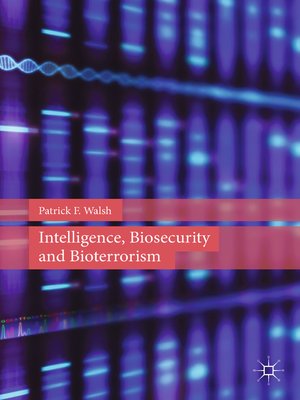 cover image of Intelligence, Biosecurity and Bioterrorism